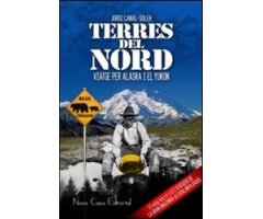 TERRES DEL NORD. VIATGE PER ALASKA I EL YUKON