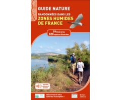 GUIDE NATURE. RANDONNÉES DANS LES ZONES HUMIDES DE FRANCE 2