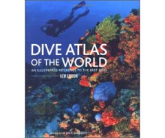 DIVE ATLAS OF THE WORLD. AN ILLUSTRATED REFERENCE TO THE BEST SITES