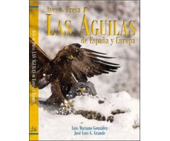 LAS ÁGUILAS DE ESPAÑA Y EUROPA. AVES DE PRESA 2
