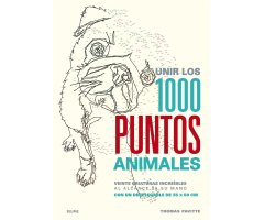 UNIR LOS 1000 PUNTOS ANIMALES. VEINTE CRIATURAS INCREÍBLES AL ALCANCE DE TU MANO