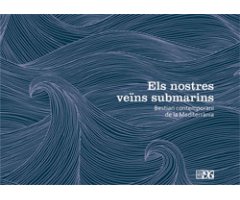 ELS NOSTRES VEÏNS SUBMARINS. BESTIARI CONTEMPORANI DE LA MEDITERRÀNIA