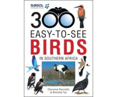 SASOL 300 EASY-TO-SEE BIRDS IN SOUTHERN AFRICA
