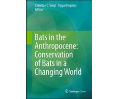 BATS IN THE ANTHROPOCENE: CONSERVATION OF BATS IN A CHANGING WORLD 