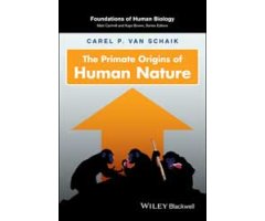 THE PRIMATE ORIGINS OF HUMAN NATURE
