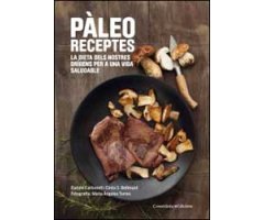 PÀLEO RECEPTES. LA DIETA DELS NOSTRES ORÍGENS PER A UNA VIDA SALUDABLE 2