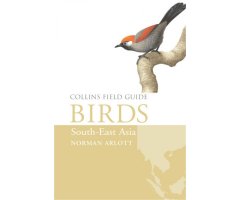 COLLINS FIELD GUIDE. BIRDS OF SOUTH-EAST ASIA