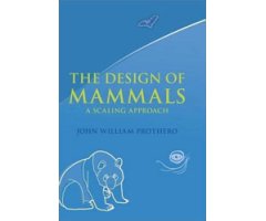 THE DESIGN OF MAMMALS. A SCALING APPROACH