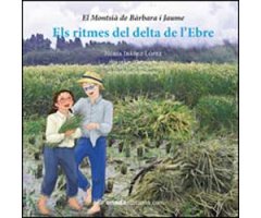 ELS RITMES DEL DELTA DE L'EBRE. EL MONTSIÀ DE BARBARA I JAUME 2
