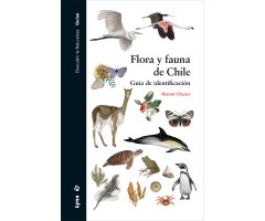FLORA Y FAUNA DE CHILE. GUÍA DE IDENTIFICACIÓN