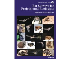 BAT SURVEYS FOR PROFESSIONAL ECOLOGISTS: GOOD PRACTICE GUIDELINES