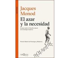 EL AZAR Y LA NECESIDAD. ENSAYO SOBRE LA FILOSOFIA NATURAL DE LA BIOLOGIA MODERNA