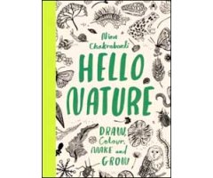 HELLO NATURE. DRAW, COLOUR, MAKE AND GROW