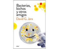 BACTERIAS, BICHOS Y OTROS AMIGOS