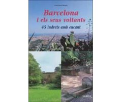 BARCELONA I ELS SEUS VOLTANTS. 45 INDRETS AMB ENCANT                                                                                                  