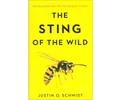 THE STING OF THE WILD. THE STORY OF THE MAN WHO GOT STUNG FOR SCIENCE