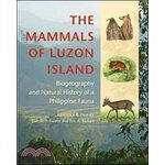 THE MAMMALS OF LUZON ISLAND. BIOGEOGRAPHY AND NATURAL HISTORY OF A PHILIPPINE FAUNA