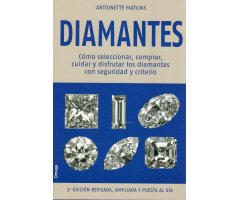 DIAMANTES. CÓMO SELECCIONAR, COMPRAR, CUIDAR Y DISFRUTAR LOS DIAMANTES