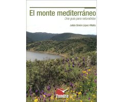 EL MONTE MEDITERRÁNEO. UNA GUÍA PARA NATURALISTAS