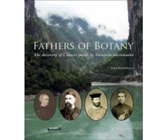 FATHERS OF BOTANY: THE DISCOVERY OF CHINESE PLANTS BY EUROPEAN MISSIONARIES 