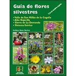 GUÍA DE FLORES SILVESTRES: VALLE DE SAN MILLÁN DE LA COGOLLA, ALTO NAJERILLA, SIERRA DE LA DEMANDA Y SISTEMA IBÉRICO