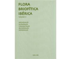 FLORA BRIOFÍTICA IBÉRICA. VOLUMEN 2. ARCHIDIALES, DICRANALES, FISSIDENTALES, SELIGERIALES, GRIMMIALES