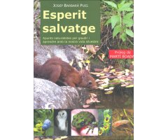 ESPERIT SALVATGE. APUNTS NATURALISTES PER GAUDIR I APRENDRE AMB LA NOSTRA VIDA SILVESTRE