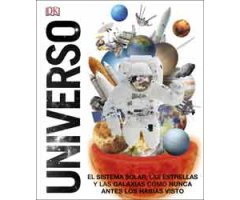 UNIVERSO. EL SISTEMA SOLAR, LAS ESTRELLAS Y LAS GALAXIAS COMO NUNCA ANTES LOS HABIAS VISTO