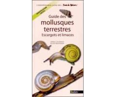 GUIDE DES MOLLUSQUES TERRESTRES. ESCARGOTS ET LIMACES