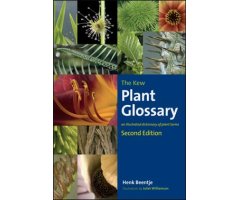 HE KEW PLANT GLOSSARY: AN ILLUSTRATED DICTIONARY OF PLANT TERMS