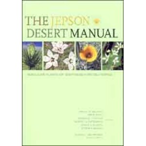 THE JEPSON DESERT MANUAL: VASCULAR PLANTS OF SOUTHEASTERN CALIFORNIA