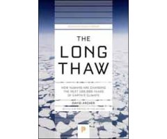 THE LONG THAW. HOW HUMANS ARE CHANGING THE NEXT 100.000 YEARS OF EARTH'S CLIMATE 2