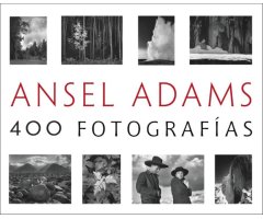 ANSEL ADAMS. 400 FOTOGRAFÍAS