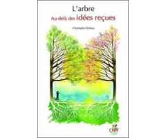 L´ARBRE. AU-DELÀ DES IDÉES REÇUES