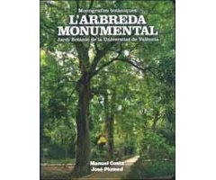 L´ARBREDA MONUMENTAL. JARDI BOTÀNIC DE LA UNIVERSITAT DE VALÈNCIA