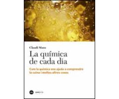QUIMICA DE CADA DIA. COM LA QUIMICA ENS AJUDA A COMPRENDRE LA CUINA I MOLTES ALTRES COSES                                                             