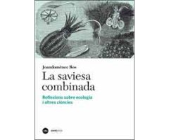 LA SAVIESA COMBINADA. REFLEXIONS SOBRE ECOLOGIA I ALTRES CIÈNCIES