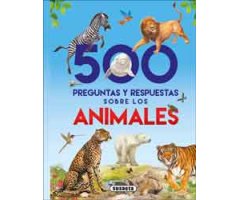500 PREGUNTAS Y RESPUESTAS SOBRE LOS ANIMALES                                                                                                         