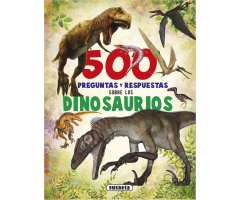 500 PREGUNTAS Y RESPUESTAS SOBRE LOS DINOSAURIOS                                                                                                      