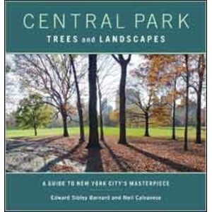 CENTRAL PARK TREES AND LANDSCAPES. A GUIDE TO NEW YORK CITY'S MATERPIECE