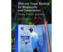 DNA AND TISSUE BANKING FOR BIODIVERSITY AND CONSERVATION