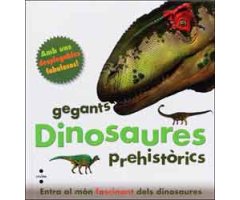 DINOSAURES, GEGANTS PREHISTÒRICS