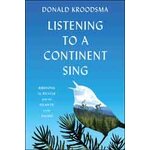 LISTENING TO A CONTINENT SING. BIRDSONG BY BICYCLE FROM THE ATLANTIC TO THE PACIFIC