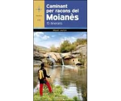 CAMINANT PER RACONS DEL MOIANÈS. 15 ITINERARIS                                                                                                        