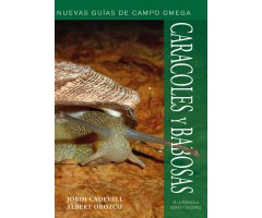 NUEVAS GUÍAS DE CAMPO OMEGA. CARACOLES Y BABOSAS DE LA PENÍNSULA IBÉRICA Y BALEARES
