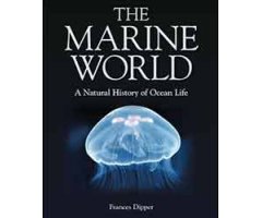 THE MARINE WORLD. A NATURAL HISTORY OF OCEAN LIFE
