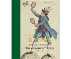 ENDEAVOURING BANKS. EXPLORING COLLECTIONS FROM THE ENDEAVOUR VOYAGE                                                                                   