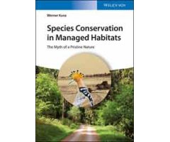 SPECIES CONSERVATION IN MANAGED HABITATS. THE MYTH OF A PRISTINE NATURE