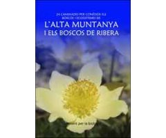 CAMINAT PER LA BIOLOGIA. 24 CAMINADES PER CONÈIXER ELS BOSCOS I ECOSISTEMES DE L\'ALTA MUNTANYA I ELS BOSCOS DE RIBERA                                