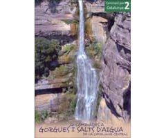 16 CAMINADES A GORGUES I SALTS D\'AIGUA DE LA CATALUNYA CENTRAL. CAMINANT PER CATALUNYA 2                                                             
